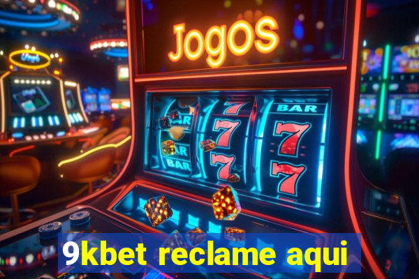 9kbet reclame aqui